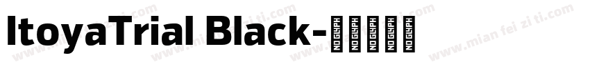ItoyaTrial Black字体转换
